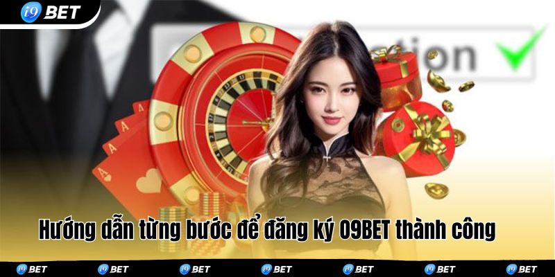 Hướng dẫn từng bước để đăng ký O9BET thành công