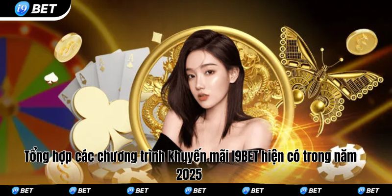 Tổng hợp các chương trình khuyến mãi I9BET hiện có trong năm 2025 