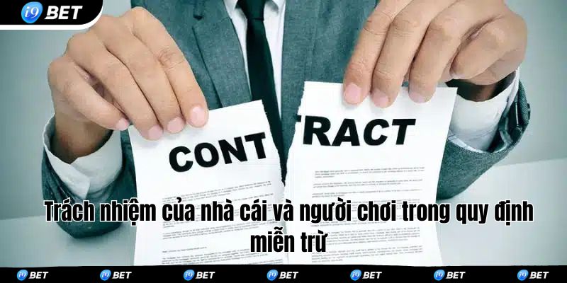 Trách nhiệm của nhà cái và người chơi trong quy định miễn trừ