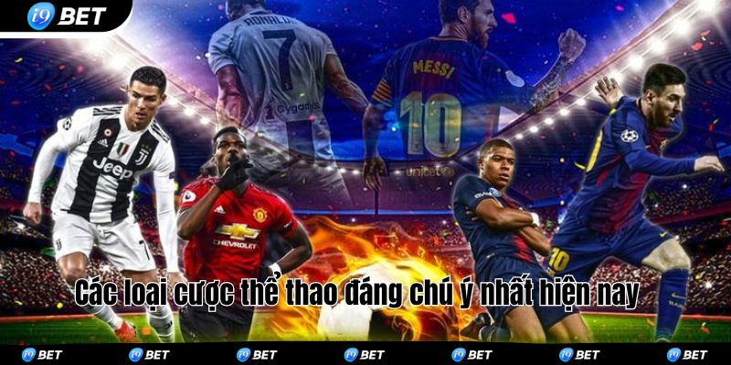 Các loại cược thể thao đáng chú ý nhất hiện nay