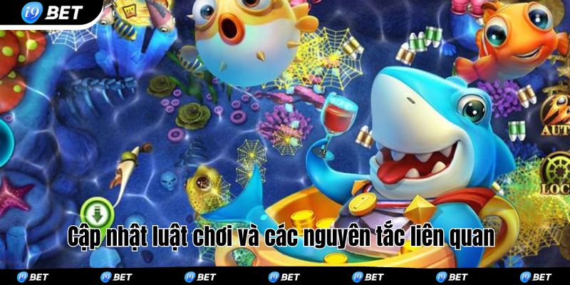 Cập nhật luật chơi và các nguyên tắc liên quan đến game