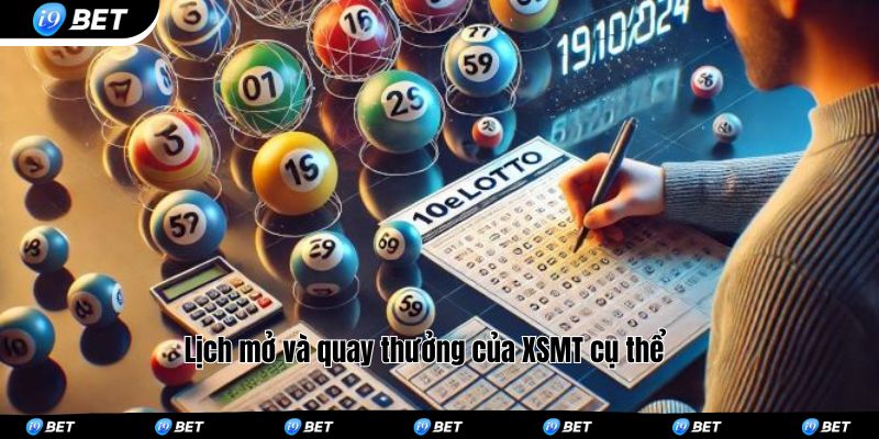 Lịch mở và quay thưởng của XSMT cụ thể